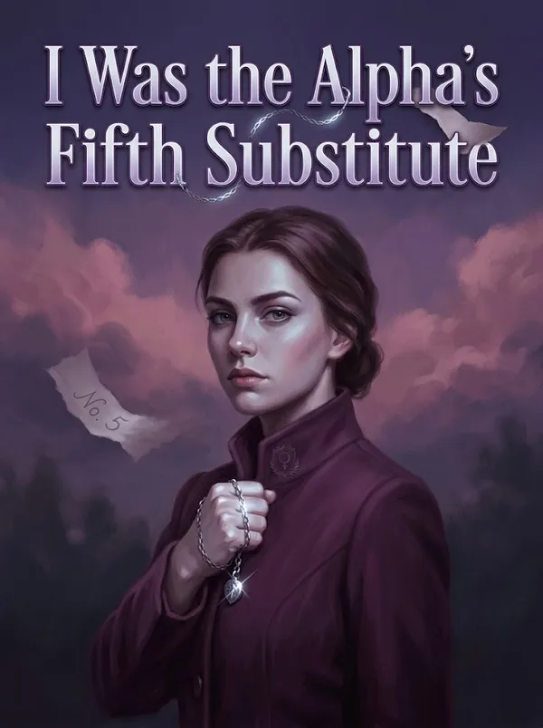 Cover of I Was the Alpha's Fifth Substitute